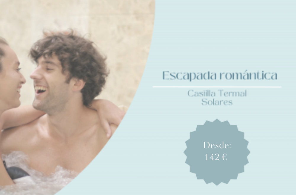 Escapada romántica Balneario Solares