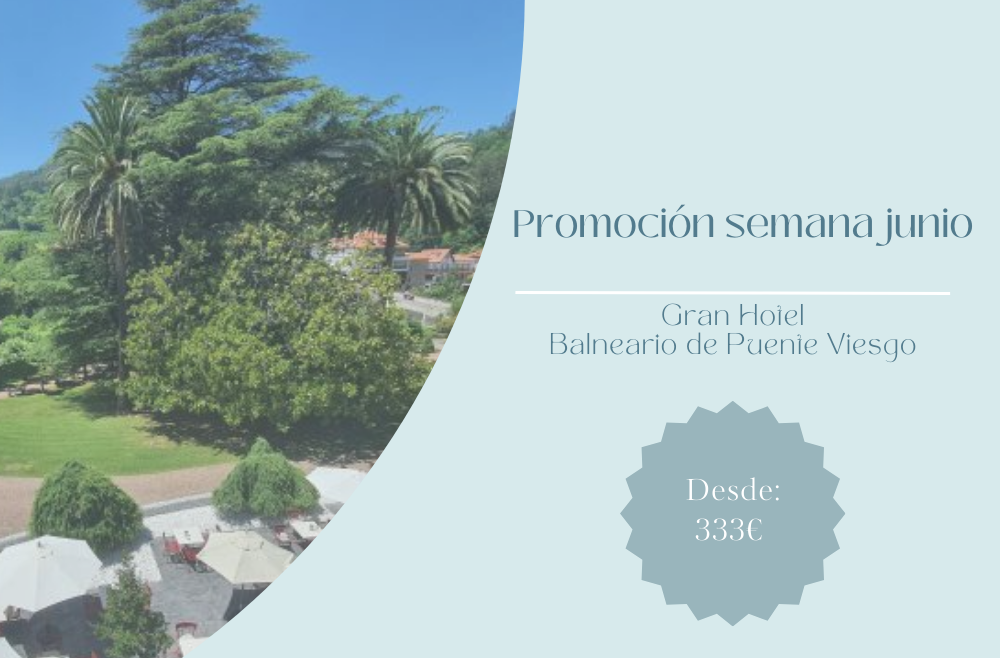 Promoción Semana JUNIO en el Gran Hotel Balneario de Puente Viesgo