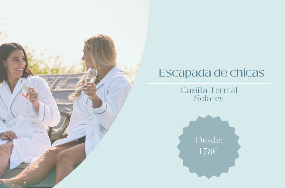 Escapada de chicas en Castilla Termal Solares