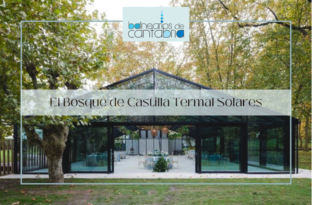 El Bosque de Solares: tu evento soñado en plena naturaleza cántabra